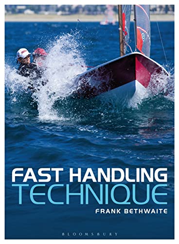 Beispielbild fr Fast Handling Technique: A Companion and Extension to 'Higher Performance Sailing' zum Verkauf von Anybook.com