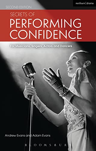 Secrets of Performing Confidence: For musicians, singers, actors and dancers (9781408154205) by Evans, Andrew