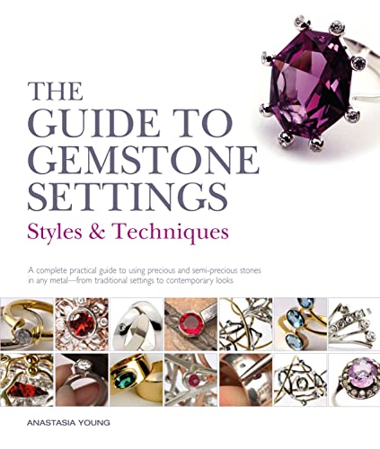 Beispielbild fr The Guide to Gemstone Settings: Styles and Techniques zum Verkauf von WorldofBooks