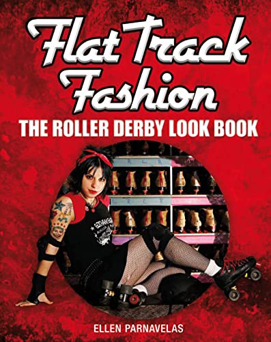 Beispielbild fr Flat Track Fashion: The Roller Derby Look Book zum Verkauf von WorldofBooks