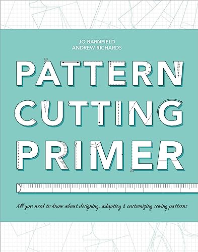 9781408156674: Pattern Cutting Primer: All You Need to Know About Designing, Adapting & Customising Sewing Patterns