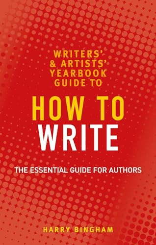 9781408157176: Writers' & Artists' Guide to How to Write