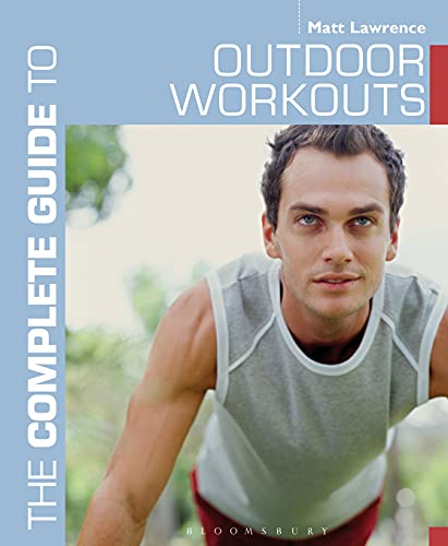 Beispielbild fr The Complete Guide to Outdoor Workouts (Complete Guides) zum Verkauf von WorldofBooks