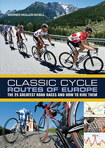 Beispielbild fr Classic Cycle Routes of Europe: The 25 greatest road cycling races and how to ride them zum Verkauf von WorldofBooks