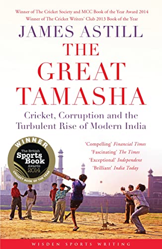 Beispielbild fr The Great Tamasha: Cricket, Corruption and the Turbulent Rise of Modern India (Wisden Sports Writing) zum Verkauf von WorldofBooks