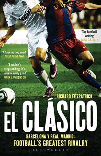 Stock image for El Clasico: Barcelona V Real Madrid: Football's Greatest Rivalry for sale by ThriftBooks-Dallas