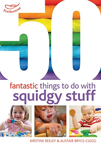Stock image for 50 Fantastic things to do with squidgy stuff for sale by Goldstone Books