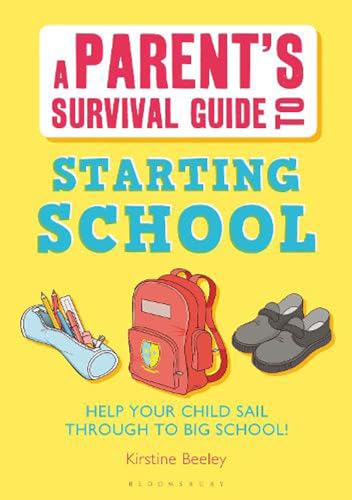 Imagen de archivo de Parent's Survival Guide to Starting School: Help Your Child Sail Through to Big School! a la venta por WorldofBooks
