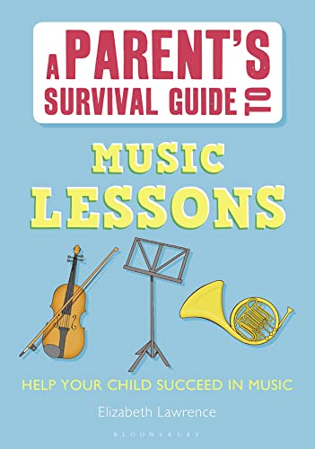 Stock image for A Parent's Survival Guide to Music Lessons: Help Your Child Succeed in Music (Parents' Survival Guides) for sale by WorldofBooks