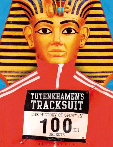 Beispielbild fr Tutenkhamen's Tracksuit : The History of Sport in 100ish Objects zum Verkauf von Better World Books