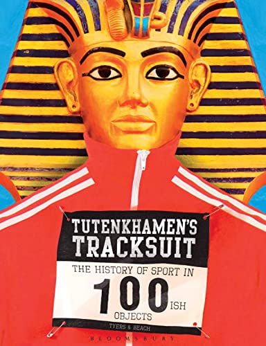 Stock image for Tutenkhamen's Tracksuit : The History of Sport in 100ish Objects for sale by Better World Books