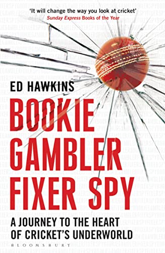 Beispielbild fr Bookie Gambler Fixer Spy: A Journey to the Heart of Cricket's Underworld zum Verkauf von WorldofBooks