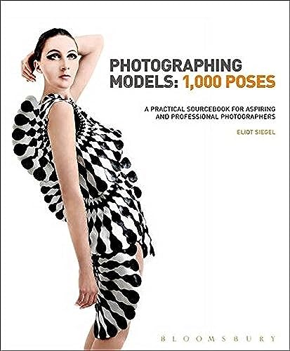 Beispielbild fr Photographing Models: 1,000 Poses: A Practical Sourcebook for Aspiring and Professional Photographers zum Verkauf von THE SAINT BOOKSTORE