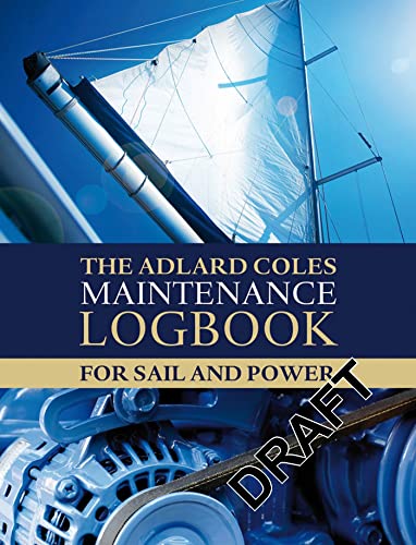 Imagen de archivo de The Adlard Coles Maintenance Logbook for Sail and Power a la venta por Bahamut Media