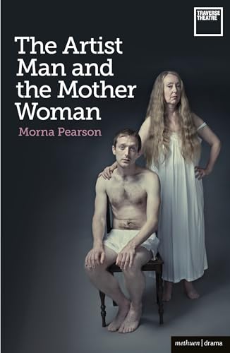 Artist Man and the Mother Woman, The (Modern Plays) (9781408173718) by Pearson, Morna