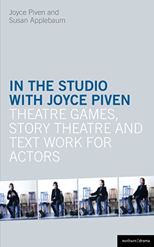 Beispielbild fr In the Studio with Joyce Piven : Theatre Games, Story Theatre and Text Work for Actors zum Verkauf von Better World Books