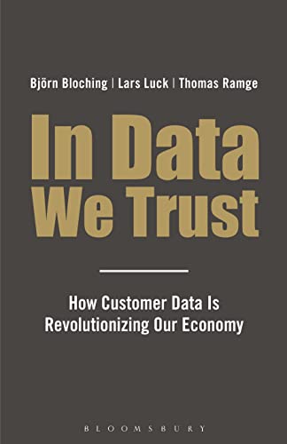 Beispielbild fr In Data We Trust: How Customer Data is Revolutionising Our Economy zum Verkauf von WorldofBooks