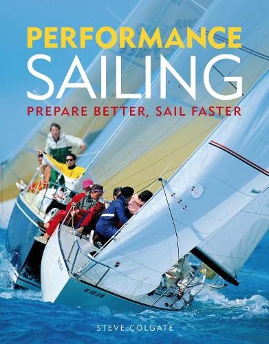 Stock image for Performance Sailing: Prepare Better, Sail Faster for sale by WorldofBooks