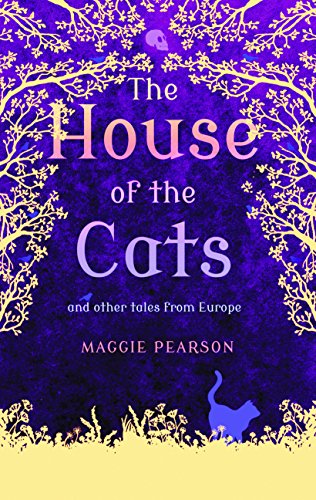 Beispielbild fr The House of the Cats: and Other Tales from Europe zum Verkauf von WorldofBooks