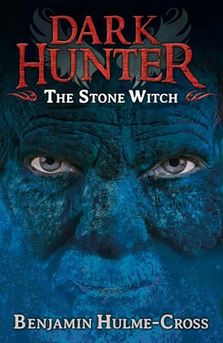 The Stone Witch (Dark Hunter 5) (9781408180648) by Benjamin Hulme-Cross