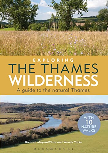 Beispielbild fr Exploring the Thames Wilderness: A Guide to the Natural Thames zum Verkauf von WorldofBooks