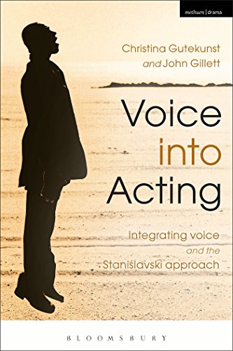 Voice into Acting: Integrating voice and the Stanislavski approach (Performance Books) (9781408183564) by Gutekunst, Christina; Gillett, John