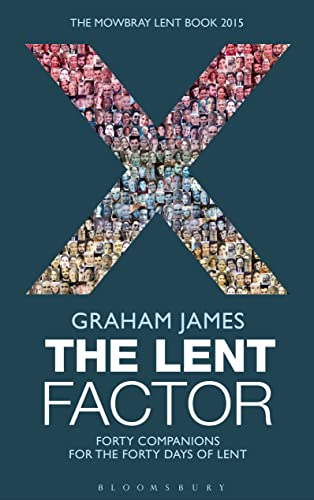 9781408184042: The Lent Factor: Forty Companions for the Forty Days of Lent: The Mowbray Lent Book 2015
