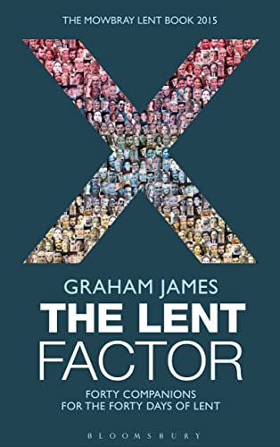 Stock image for The Lent Factor: Forty Companions for the Forty Days of Lent: The Mowbray Lent Book 2015 for sale by Chiron Media