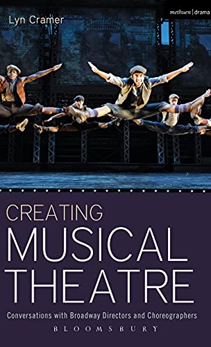 9781408185438: Creating Musical Theatre: Conversations with Broadway Directors and Choreographers (Performance Books)