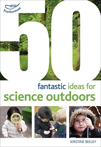 Imagen de archivo de 50 Fantastic Ideas for Science Outdoors a la venta por Blackwell's