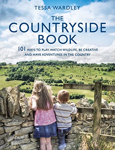 Stock image for The Countryside Book: 101 Ways To Play, Watch Wildlife, Be Creative And Have Adventures In The Country for sale by WorldofBooks