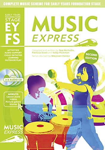 Music Express: Early Years Foundation Stage: Complete Music Scheme for Early Years Foundation Stage - Second Edition (9781408187074) by Nicholls, Sue; Scott, Patricia; Hickman, Sally