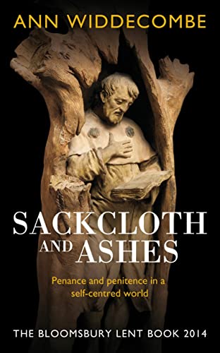 Beispielbild fr Sackcloth and Ashes: The Bloomsbury Lent Book 2014 zum Verkauf von WorldofBooks