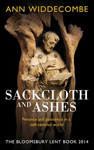 Imagen de archivo de Sackcloth and Ashes: The Bloomsbury Lent Book 2014 a la venta por WorldofBooks