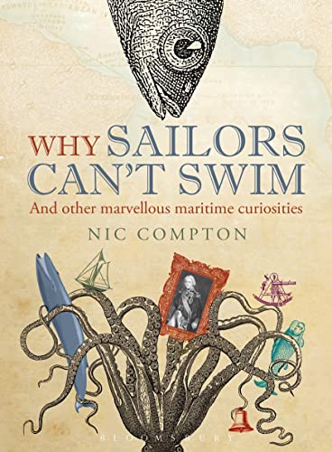 Stock image for Why Sailors Can't Swim and Other Marvellous Maritime Curiosities for sale by Blackwell's