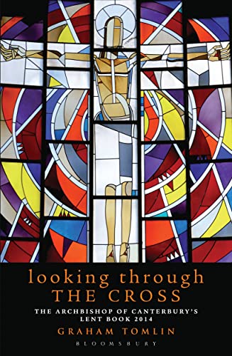 Beispielbild fr Looking Through the Cross: The Archbishop of Canterbury's Lent Book 2014 zum Verkauf von WorldofBooks