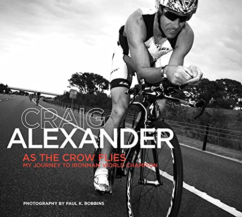 Stock image for As the Crow Flies: My Journey to Ironman World Champion for sale by WorldofBooks