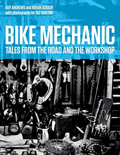 Stock image for Bike Mechanic: Tales rom the Road and the Workshop for sale by Hebden Books