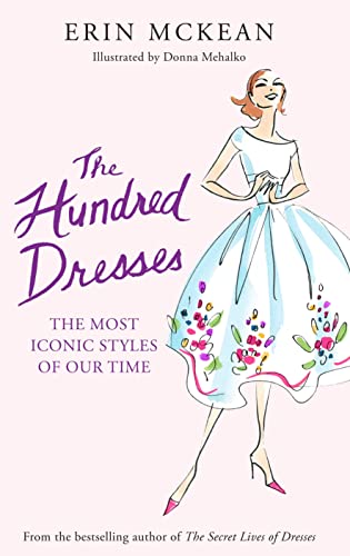 Stock image for The Hundred Dresses: The Most Iconic Styles of Our Time for sale by WorldofBooks