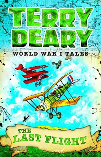 Beispielbild fr World War I Tales: The Last Flight (Terry Deary's Historical Tales) zum Verkauf von WorldofBooks