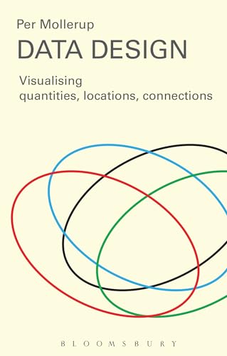 Beispielbild fr Data Design: Visualising Quantities, Locations, Connections zum Verkauf von More Than Words