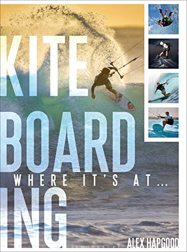 9781408191965: Kiteboarding: Where it's at...