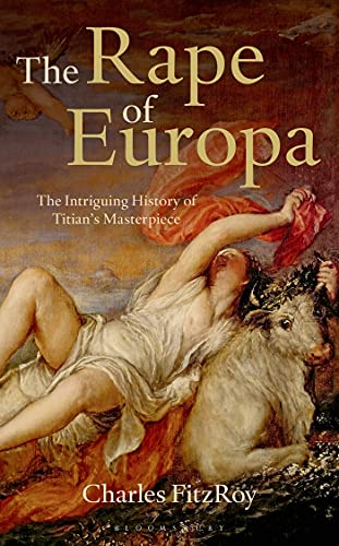 9781408192092: The Rape of Europa: The Intriguing History of Titian's Masterpiece