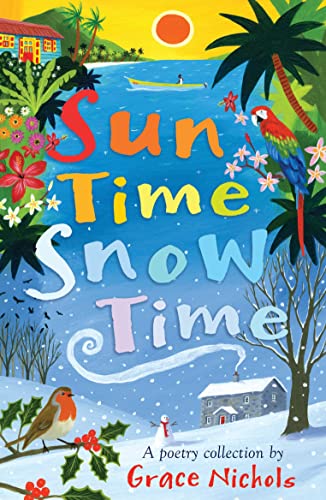 Beispielbild fr Sun Time Snow Time: Poetry for children inspired by Caribbean and British life zum Verkauf von WorldofBooks