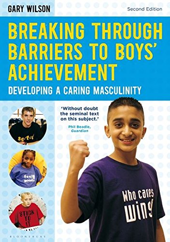 Beispielbild fr Breaking Through Barriers to Boys' Achievement: Developing a Caring Masculinity zum Verkauf von WorldofBooks