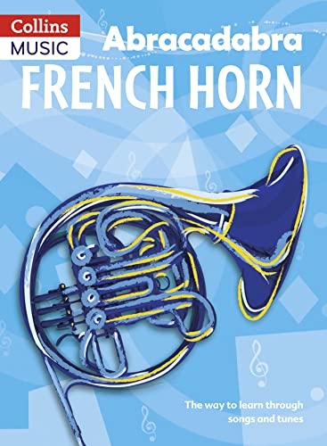 9781408194409: Abracadabra French Horn (Pupil's Book): The way to learn through songs and tunes (Abracadabra Brass)