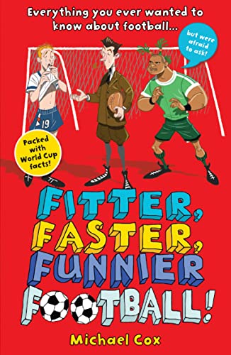 Imagen de archivo de Fitter, Faster, Funnier Football: Everything You Ever Wanted to Know About Football. but Were Afraid to Ask! a la venta por WorldofBooks