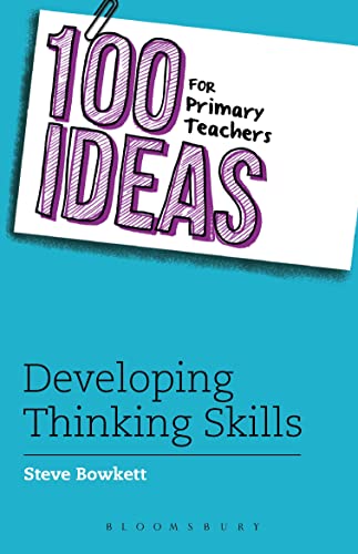 Stock image for 100 Ideas for Primary Teachers: Developing Thinking Skills (100 Ideas for Teachers) for sale by WorldofBooks