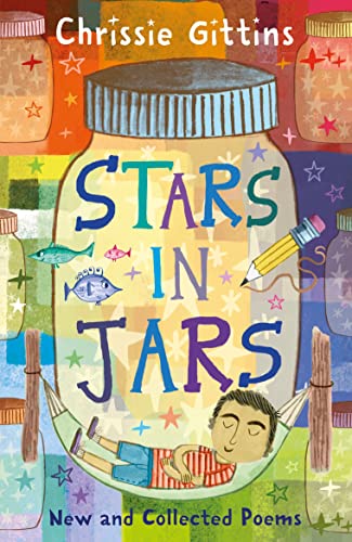 Beispielbild fr Stars in Jars: New and Collected Poems by Chrissie Gittins zum Verkauf von WorldofBooks