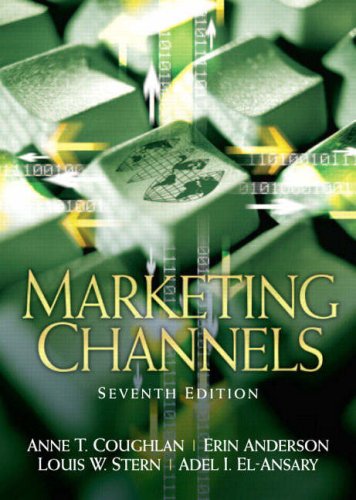 Marketing Channels: WITH " Services Marketing " AND " Internet Marketing, Strategy, Implementation and Practice AND " Principles of Direct and Database Marketing " (9781408200087) by Anne Coughlan; Erin Anderson; Louis W. Stern; Adel El-Ansary; Christopher H. Lovelock; Jochen Wirtz; Alan Tapp